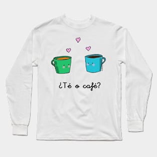 Do you want TEA or COFFEE? Long Sleeve T-Shirt